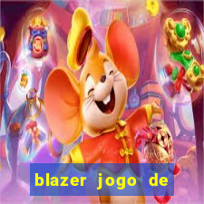 blazer jogo de ganhar dinheiro